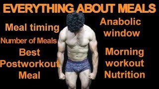 All About Meals( Best POST WORKOUT MEAL(and pre),number of meals,Meal quality for Muscle Growth)