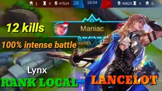LANCELOT MANIAC  12 Kills ! Super intens battle! mobile legends