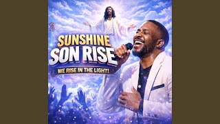 SUNSHINE SON RISE