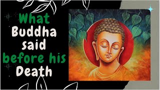 What Buddha said before his Death | buddha death place | buddha death story in english