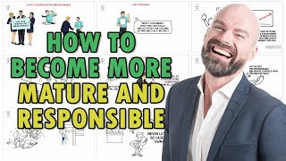 10 Tips to be more Mature and Responsible