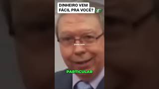 Dinheiro vem fácil pra você?