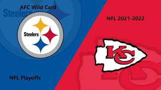 (Full Game) NFL 2021-2022 Season - AFC Wild Card: Steelers @ Chiefs