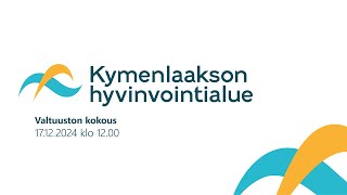 Kymenlaakson hyvinvointialueen aluevaltuuston kokous 17.12.2024