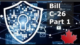 Bill C-26 Part 1: Minimum Must Knows, Must Dos for CIOs, CISOs, CTOs, IT Managers