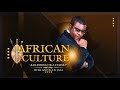 AFRICAN CULTURE: A Blessing or A Curse - PART 2