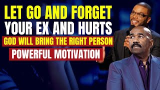 LET GO AND FORGET YOUR EX | GOD WILL BRING THE RIGHT PERSON | MOTIVATION