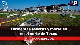 En vivo 🔴 Programa especial: Tormentas severas y mortales en el norte de Texas