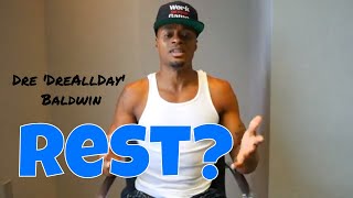 When Should You Rest from The Hustle? | Dre Baldwin
