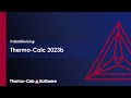 Introducing Thermo-Calc 2023b