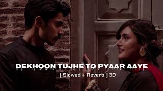 Dekhu Tujhe To Pyar Aaye | Slowed Reverb 3D | Apne | Himesh Reshmiya, Akriti Kakar | VIREN 2.0