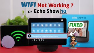 Amazon Echo Show 10: Won't Connect to WiFi Internet? - Fixed!
