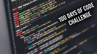 100 Days Of Code Challenge | #100daysofcode #100DaysOfCodeChallenge // Newbie to advanced coding!