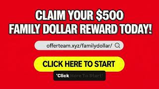 Claim Your $500 Family Dollar Reward Today! 🎉✅ Follow These Simple Steps to Get Started