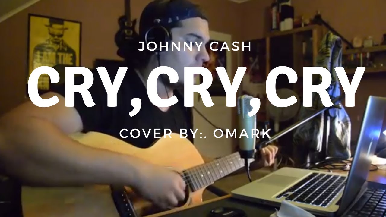 Johnny Cash - Cry Cry Cry ( Acoustic Cover ) - YouTube