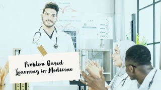 🔎 Problem Based Learning - PBL - in Medical Schools