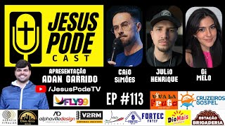 PODCAST | CRISTIANISMO ESTILO DE VIDA  | Jesus Pode Cast #113