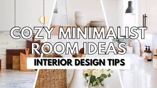 COZY MINIMALIST ROOM IDEAS - INTERIOR DESIGN TIPS