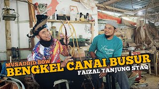 BENGKEL CANAI BUSUR - Faizal Tanjung STAQ - Bow Musaddid