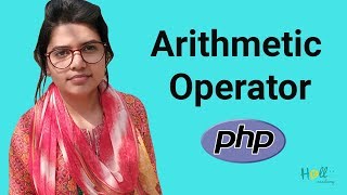 PHP Basic Tutorial Bangla Part 3(Arithmetic Operator)
