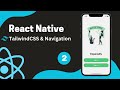 React Native Tutorial #2 - Adding Tailwindcss & Navigation