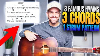 Play 3 Famous Hymns with ONLY 3 Chords and 1 Strum Pattern!