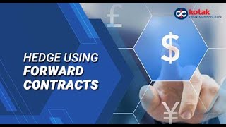 Forward Contract - Hedge your Forex Exposure with Kotak