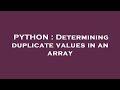 PYTHON : Determining duplicate values in an array