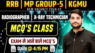 MP GROUP 5, KGMU, RRB RADIOGRAPHER \u0026 X-RAY TECHNICIAN MCQ'S CLASSES || Radiographer Question Paper