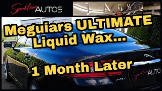 Meguiar's Ultimate Liquid Wax - ONE MONTH AFTER APPLICATION!!! #meguiars #wax #durability