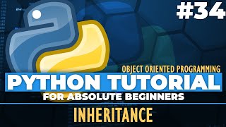 Python OOP - Python tutorial for ABSOLUTE Beginners! Class Inheritance - Episode 34