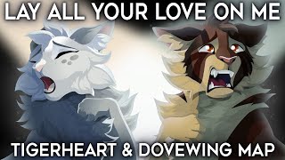 LAY ALL YOUR LOVE ON ME | Complete Warrior Cats MAP