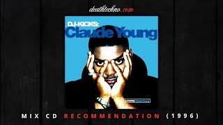 DT:Recommends | DJ-Kicks - Claude Young (1996) Mix CD