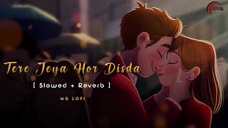 Tere Jeya Hor Disda | - Lofi ( Slowed + Reverb ) | Madhur Sharma | Nusrat Fateh Ali Khan | MR Lofi