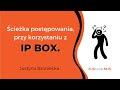 Ścieżka postępowania przy korzystaniu z IP BOX.