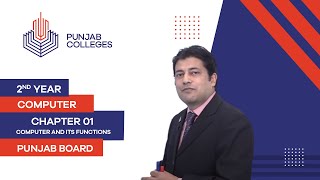 PGC Lectures-Inter Part II-Punjab Board- I.Com Computer -Chapter 01- Computer And Its Functions