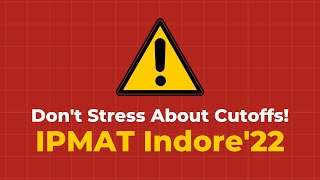 IPMAT Indore'22 Final Tips | Understanding The Sectional Cutoffs