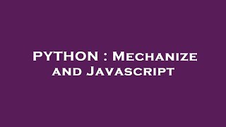 PYTHON : Mechanize and Javascript