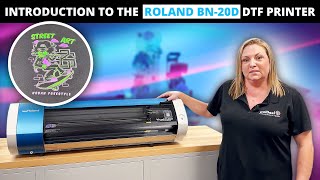 Introduction to the Roland BN-20D DTF Printer