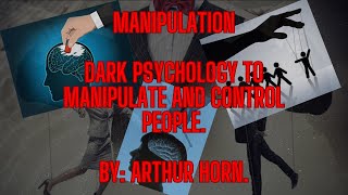 Dark Psychology to Manipulate And Control People | Dark Secrets of Psychological Control.