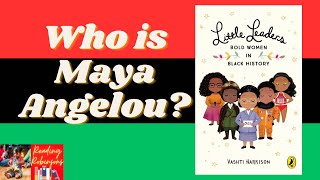 Who is Maya Angelou? - Little Leaders: Bold Women in Black History by Vashti Harrison
