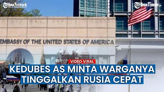Kedutaan Besar AS di Rusia Desak Warganya 'Segera Tinggalkan Rusia'