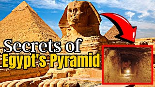 The SECRETS And MYSTERIES Of THE PYRAMIDS: What History Doesn't Want You To Know!