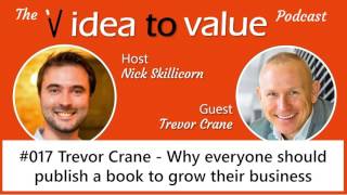 #017 Trevor Crane - Why everyone should publish a book to grow their business