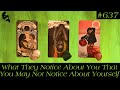 What They Notice About You That You May Not Notice About Yourself👀🫣😳~ Pick a Card Tarot Reading