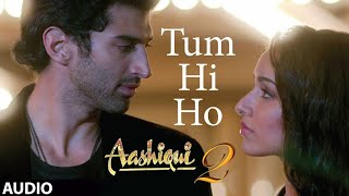 Tum Hi Ho | Aashiqui 2 | Arijit Singh, Mithoon | Aditya Roy Kapur & Shraddha Kapoor