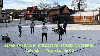 SEPAK TAKRAW MISTRZOSTWA POLSKI NA ŚNIEGU: Colombia - Team Lublin 0:3