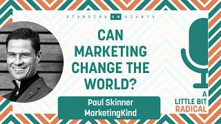 Paul Skinner (MarketingKind) - How the world's greatest challenges are marketing briefs in disguise