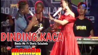 SHERLY SALSABILA FT BENDU MC  - DINDING KACA (Cover luve )NEW MONADA