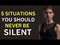 5 SITUATIONS WHERE you SHOULD NEVER be SILENT | daily stoic